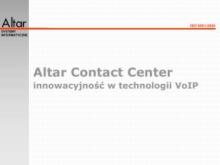 Altar Contact Center innowacyjność w technologii VoIP