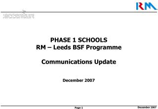 PHASE 1 SCHOOLS RM – Leeds BSF Programme Communications Update December 2007