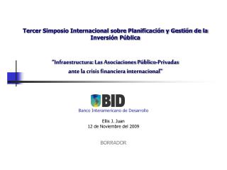 Banco Interamericano de Desarrollo Ellis J. Juan 12 de Noviembre del 2009 BORRADOR