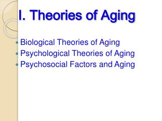 PPT - I. Theories of Aging PowerPoint Presentation, free download - ID ...