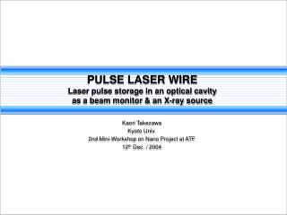 PULSE LASER WIRE Laser pulse storage in an optical cavity as a beam monitor &amp; an X-ray source