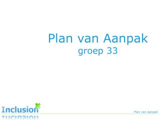 Plan van Aanpak groep 33