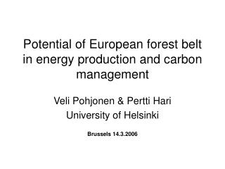 Potential of European forest belt in energy production and carbon management