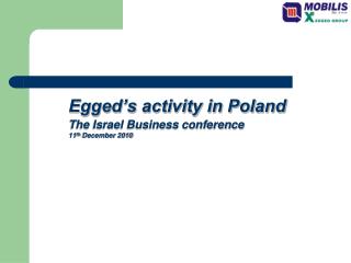 Egged’s activity in Poland The Israel Business conference 11 th December 2010