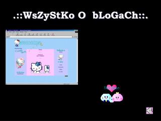 .::WsZyStKo O bLoGaCh::.