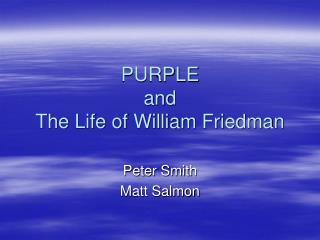 PURPLE and The Life of William Friedman