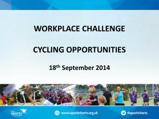 WORKPLACE CHALLENGE CYCLING OPPORTUNITIES 18 th September 2014