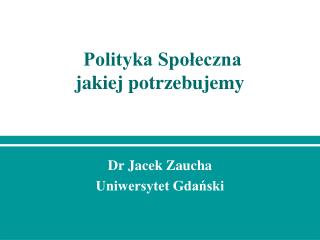 Polityka Społeczna jakiej potrzebujemy