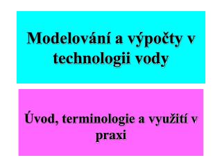 Modelování a výpočty v technologii vody