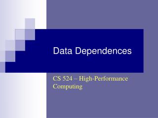 Data Dependences
