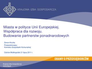 Zenon Kiczka Przewodniczący Komitetu Gospodarki Komunalnej Ostrów Wielkopolski 21 lipca 2011 r.