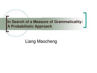 In Search of a Measure of Grammaticality: A Probabilistic Approach