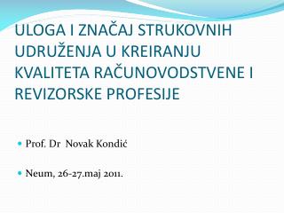 ULOGA I ZNAČAJ STRUKOVNIH UDRUŽENJA U KREIRANJU KVALITETA RAČUNOVODSTVENE I REVIZORSKE PROFESIJE