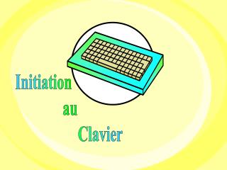 Initiation au Clavier