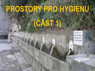 PROSTORY PRO HYGIENU (ČÁST 1)