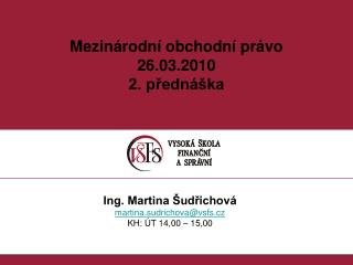 Mezinárodní obchodní právo 26.03.2010 2. přednáška