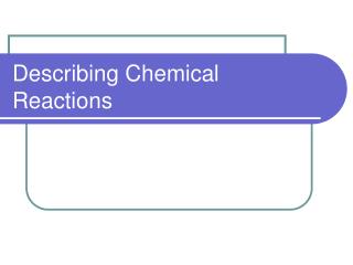 Describing Chemical Reactions