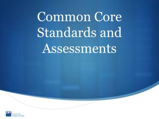 Common Core Standards and Assessments