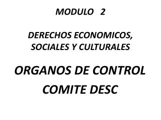 MODULO 2 DERECHOS ECONOMICOS, SOCIALES Y CULTURALES