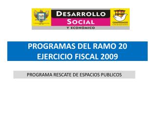 PROGRAMAS DEL RAMO 20 EJERCICIO FISCAL 2009