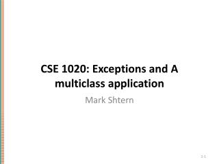 CSE 1020: Exceptions and A multiclass application