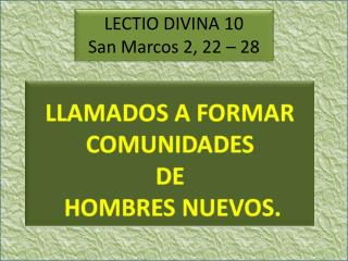 LECTIO DIVINA 10 San Marcos 2, 22 – 28