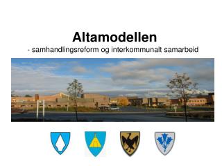 Altamodellen - samhandlingsreform og interkommunalt samarbeid