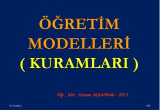 ÖĞRETİM MODELLERİ ( KURAMLARI )