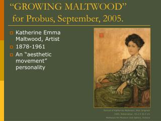 “GROWING MALTWOOD” for Probus, September, 2005.