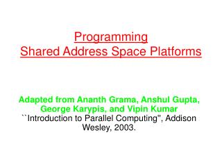 Programming Shared Address Space Platforms