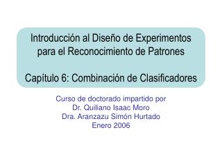Curso de doctorado impartido por Dr. Quiliano Isaac Moro Dra. Aranzazu Simón Hurtado Enero 2006