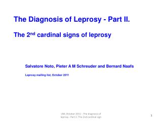 The Diagnosis of Leprosy - Part II . The 2 nd cardinal signs of leprosy