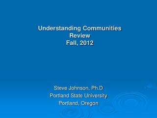 Understanding Communities Review Fall, 2012