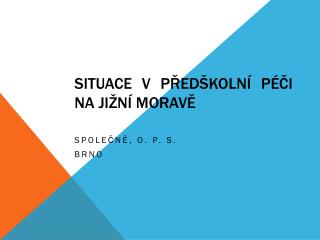 Situace v předškolní péči na jižní Moravě