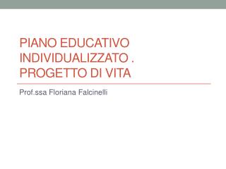 Piano educativo individualizzato . Progetto di vita