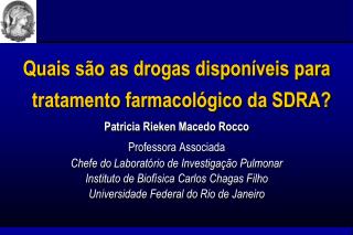 Quais são as drogas disponíveis para tratamento farmacológico da SDRA?