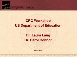 CRC Workshop US Department of Education Dr. Laura Lang Dr. Carol Connor 05/04/2006