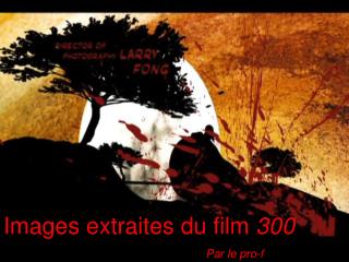 Images extraites du film 300