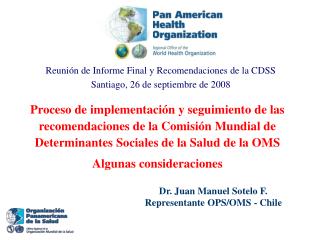 Dr. Juan Manuel Sotelo F. Representante OPS/OMS - Chile