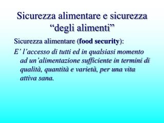 Sicurezza alimentare e sicurezza “degli alimenti”