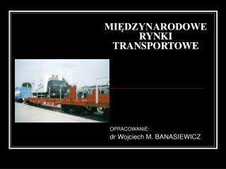 MIĘDZYNARODOWE RYNKI TRANSPORTOWE