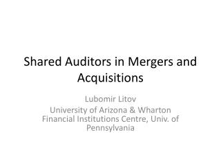 Shared Auditors in Mergers and Acquisitions