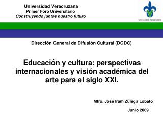 Educación y cultura: perspectivas internacionales y visión académica del arte para el siglo XXI.