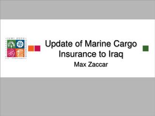 Update of Marine Cargo Insurance to Iraq Max Zaccar