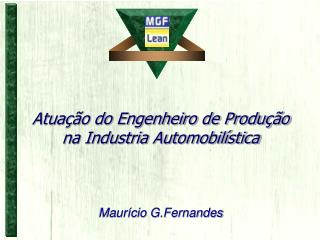 Atuação do Engenheiro de Produção na Industria Automobilística