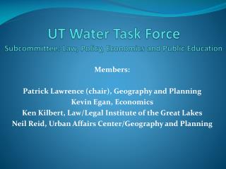 UT Water Task Force Subcommittee: Law, Policy, Economics and Public Education
