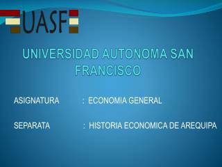 UNIVERSIDAD AUTONOMA SAN FRANCISCO