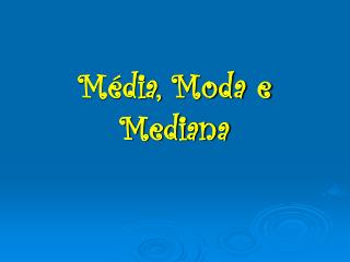 Média, Moda e Mediana