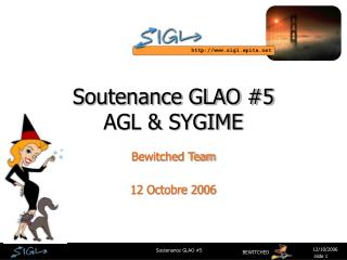 Soutenance GLAO #5 AGL &amp; SYGIME