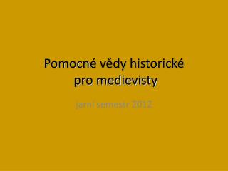 Pomocn é vědy historické pro medievisty